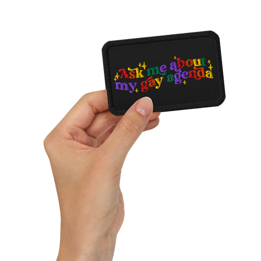 Ask Me About My Gay Agenda Embroidered Patch | LGBTQIA+ Pride Accessory - Spinsterly Co