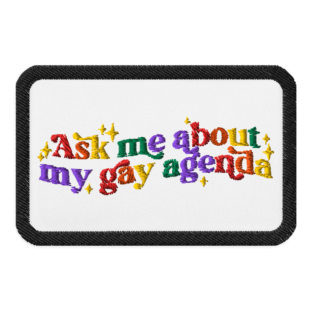 Ask Me About My Gay Agenda Embroidered Patch | LGBTQIA+ Pride Accessory - Spinsterly Co