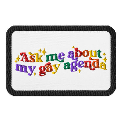 Ask Me About My Gay Agenda Embroidered Patch | LGBTQIA+ Pride Accessory - Spinsterly Co