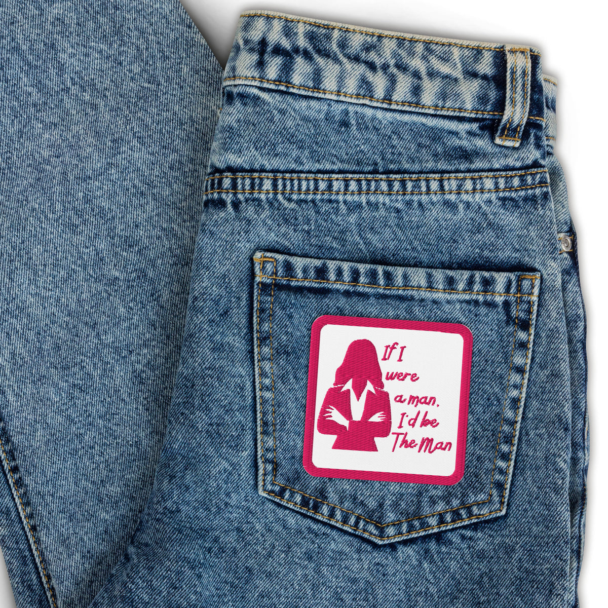 If I Were a Man Embroidered Patch | Feminist Statement Accessory - Spinsterly Co
