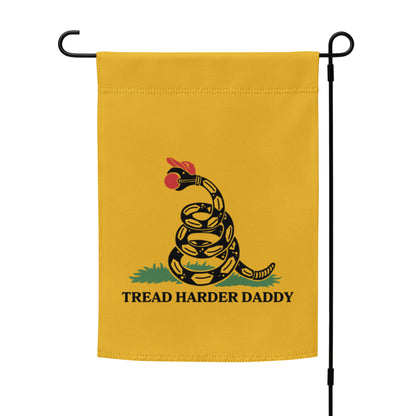 Tread Harder Daddy Parody Garden Flag | Funny Political Satire Yard Sign - Spinsterly Co