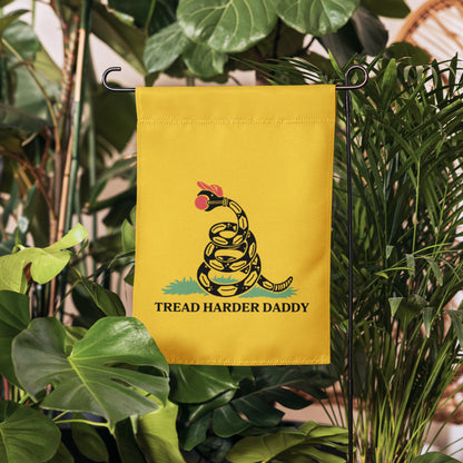 Tread Harder Daddy Parody Garden Flag | Funny Political Satire Yard Sign - Spinsterly Co