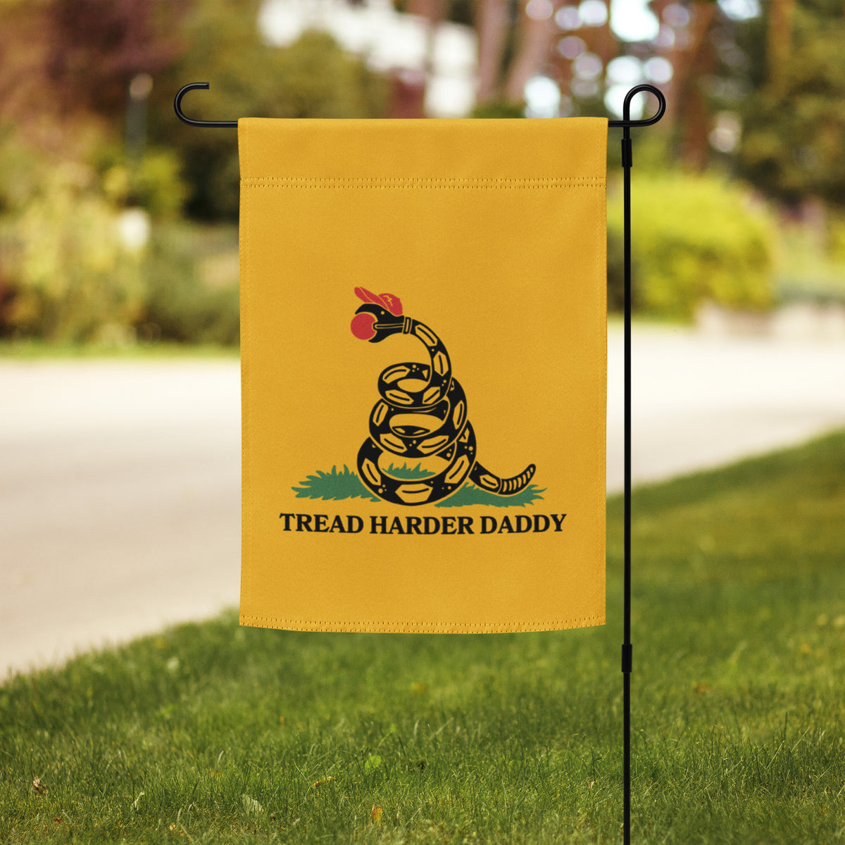 Tread Harder Daddy Parody Garden Flag | Funny Political Satire Yard Sign - Spinsterly Co