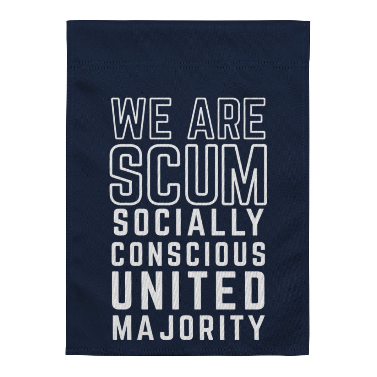 We Are SCUM Garden Flag | Funny Political Activist Yard Sign - Spinsterly Co