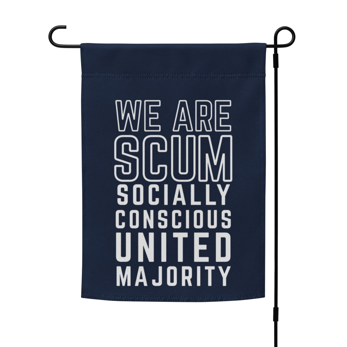 We Are SCUM Garden Flag | Funny Political Activist Yard Sign - Spinsterly Co
