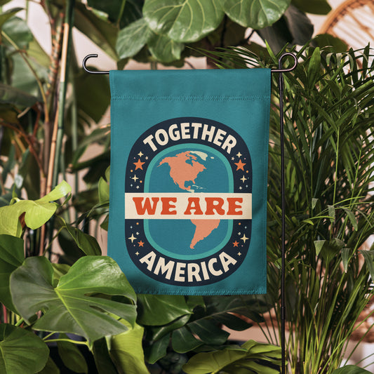 Together We Are America Garden Flag | Pro-Immigrant Unity Yard Sign - Spinsterly Co