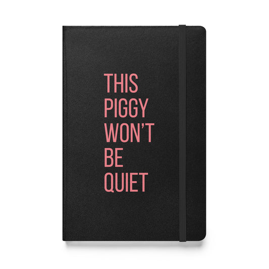 This Piggy Won't Be Quiet Notebook | Feminist Hardcover Lined Journal - Spinsterly Co