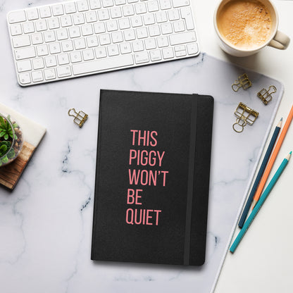 This Piggy Won't Be Quiet Notebook | Feminist Hardcover Lined Journal - Spinsterly Co