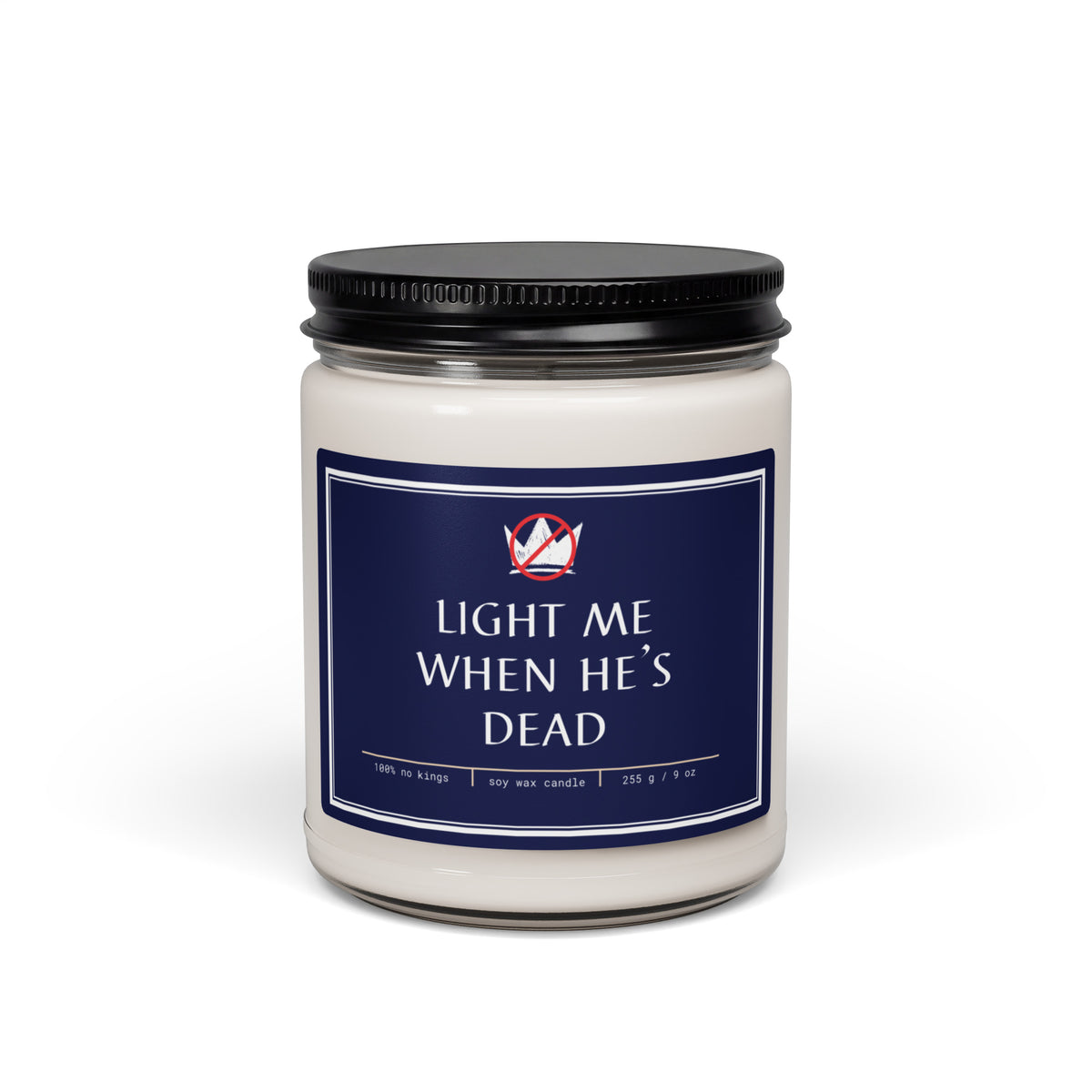 No Kings Scented Soy Candle | Anti-Trump Protest Candle - Spinsterly Co