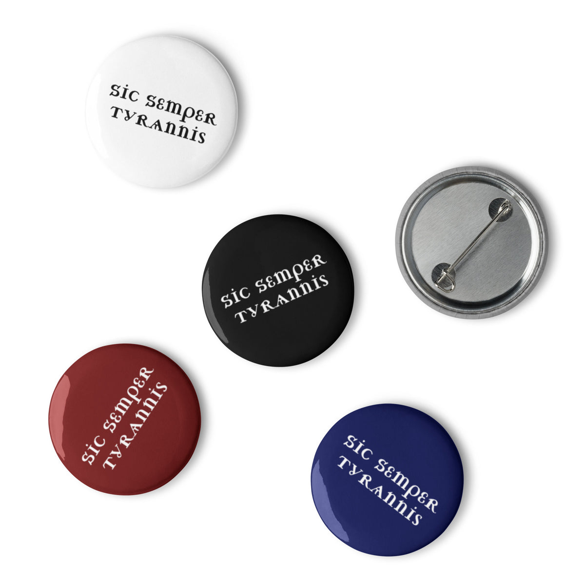 Sic Semper Tyrannis Pin Button Set | Anti-Tyranny Political Pin Set of 5 - Spinsterly Co