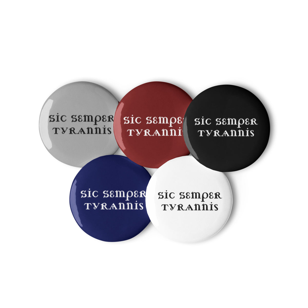 Sic Semper Tyrannis Pin Button Set | Anti-Tyranny Political Pin Set of 5 - Spinsterly Co