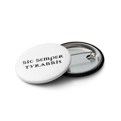 Sic Semper Tyrannis Pin Button Set | Anti-Tyranny Political Pin Set of 5 - Spinsterly Co