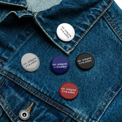 Sic Semper Tyrannis Pin Button Set | Anti-Tyranny Political Pin Set of 5 - Spinsterly Co