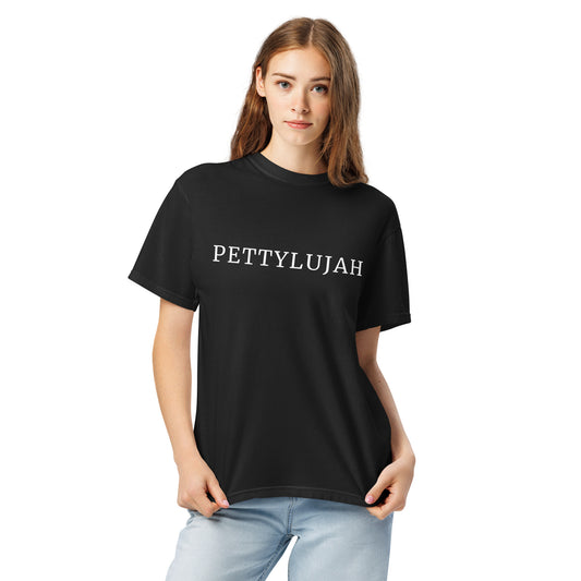 Pettylujah Garment-Dyed Heavyweight T-Shirt | Funny Sarcastic Graphic Tee - Spinsterly Co