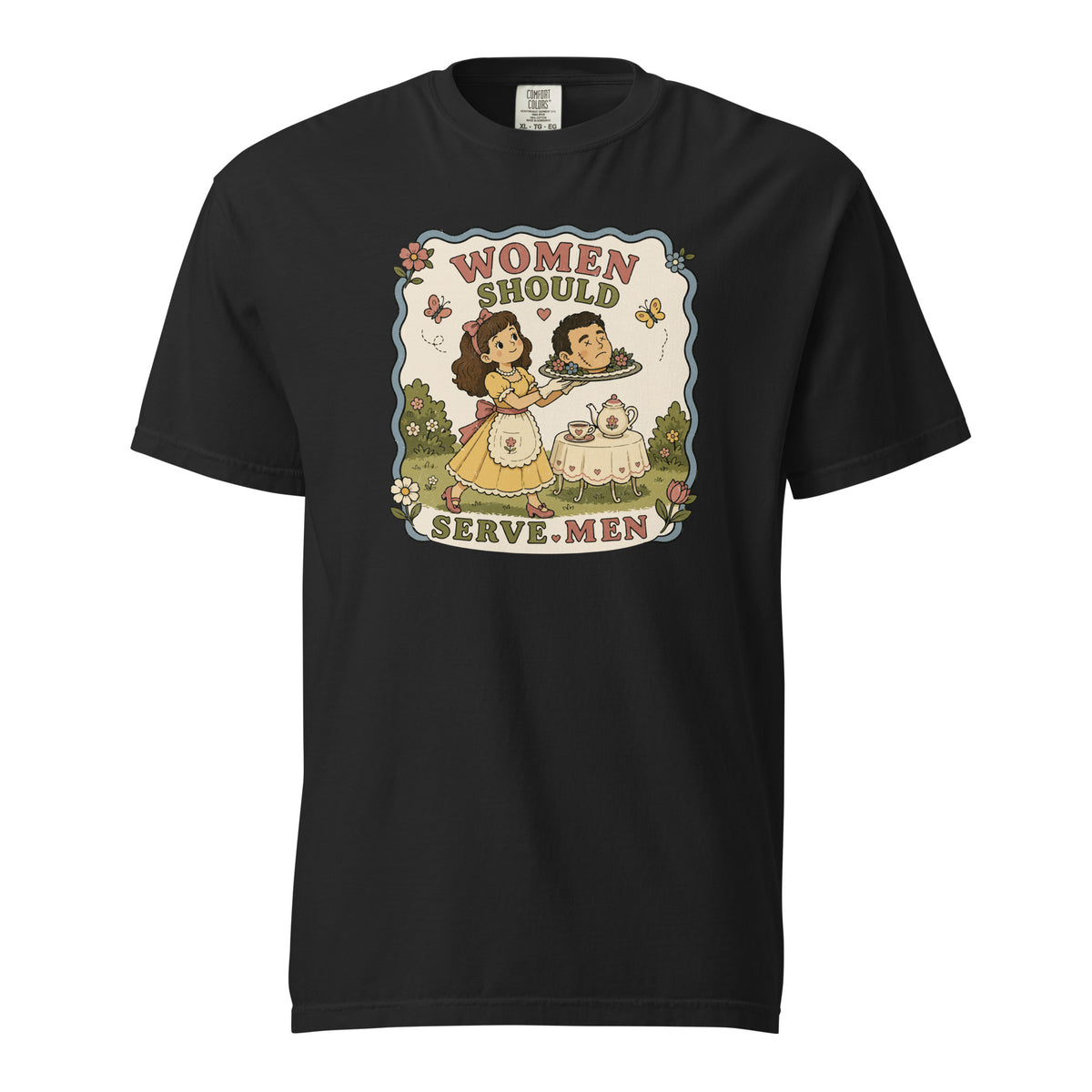 Women Must Serve Men Satirical Tee | Smash the Patriarchy Garment-Dyed Heavyweight Tee - Spinsterly Co