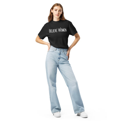 Believe Women T-Shirt | Feminist Statement Garment-Dyed Heavyweight Tee - Spinsterly Co