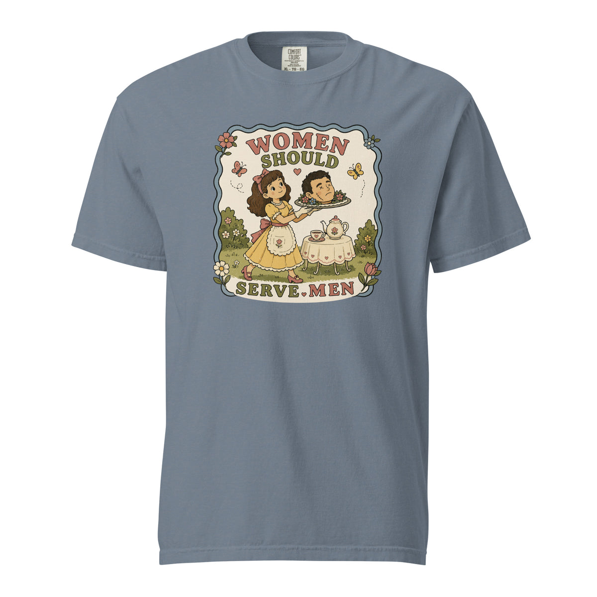Women Must Serve Men Satirical Tee | Smash the Patriarchy Garment-Dyed Heavyweight Tee - Spinsterly Co