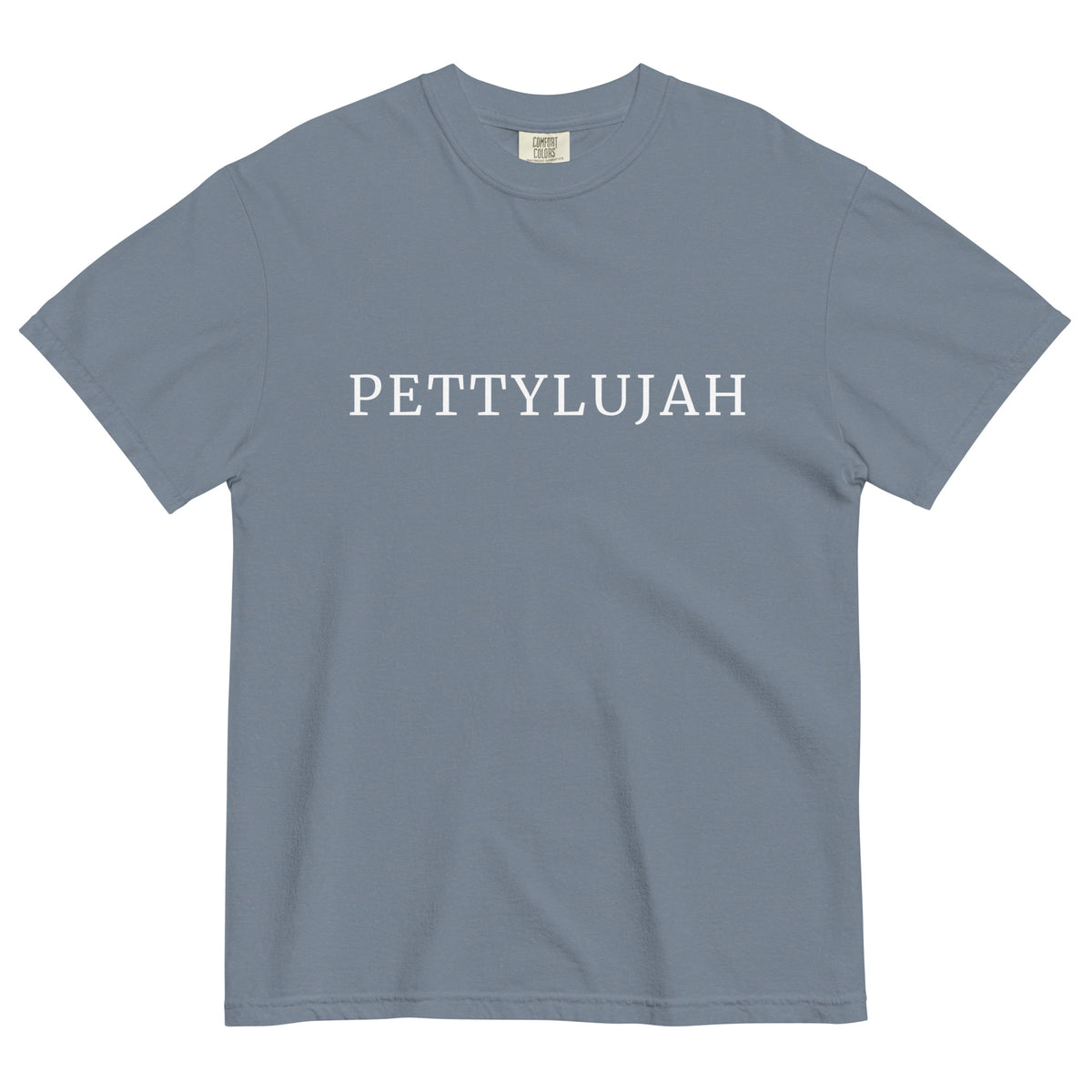 Pettylujah Garment-Dyed Heavyweight T-Shirt | Funny Sarcastic Graphic Tee - Spinsterly Co