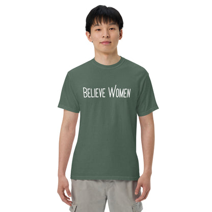 Believe Women T-Shirt | Feminist Statement Garment-Dyed Heavyweight Tee - Spinsterly Co