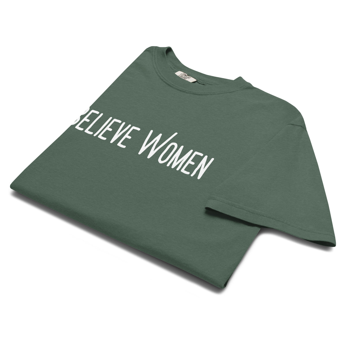 Believe Women T-Shirt | Feminist Statement Garment-Dyed Heavyweight Tee - Spinsterly Co