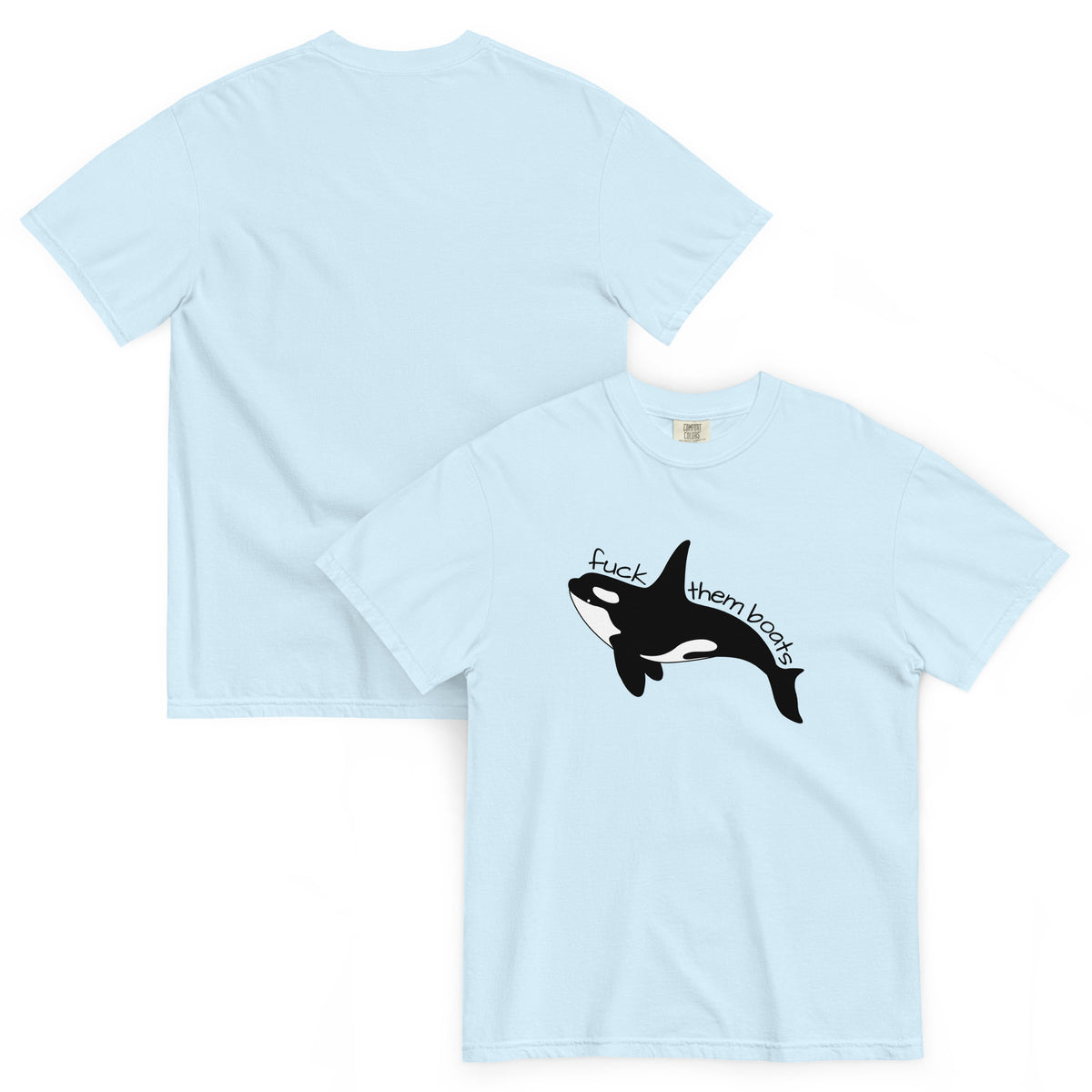 Fuck Them Boats Orca T-Shirt | Funny Orca Uprising Garment-Dyed Heavyweight Tee - Spinsterly Co