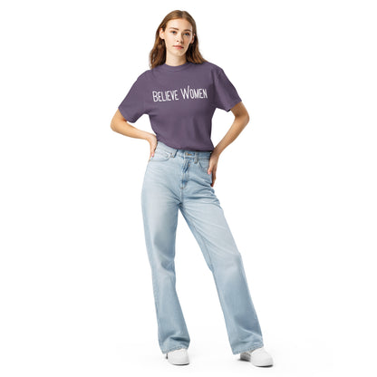 Believe Women T-Shirt | Feminist Statement Garment-Dyed Heavyweight Tee - Spinsterly Co