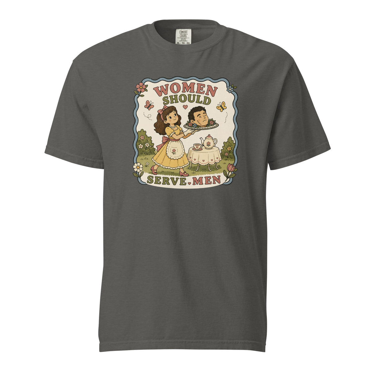 Women Must Serve Men Satirical Tee | Smash the Patriarchy Garment-Dyed Heavyweight Tee - Spinsterly Co