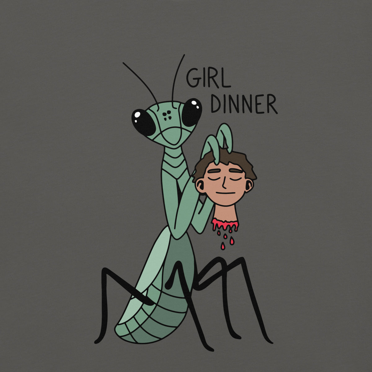 Girl Dinner T-Shirt | Praying Mantis Dark Humor Graphic Tee - Spinsterly Co