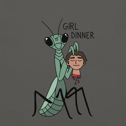 Girl Dinner T-Shirt | Praying Mantis Dark Humor Graphic Tee - Spinsterly Co