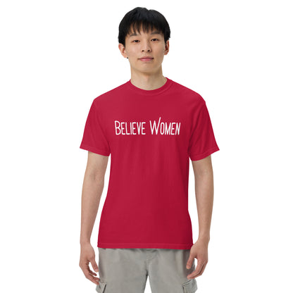 Believe Women T-Shirt | Feminist Statement Garment-Dyed Heavyweight Tee - Spinsterly Co