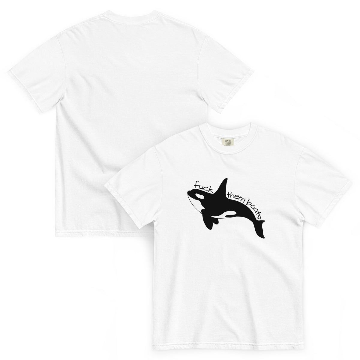 Fuck Them Boats Orca T-Shirt | Funny Orca Uprising Garment-Dyed Heavyweight Tee - Spinsterly Co