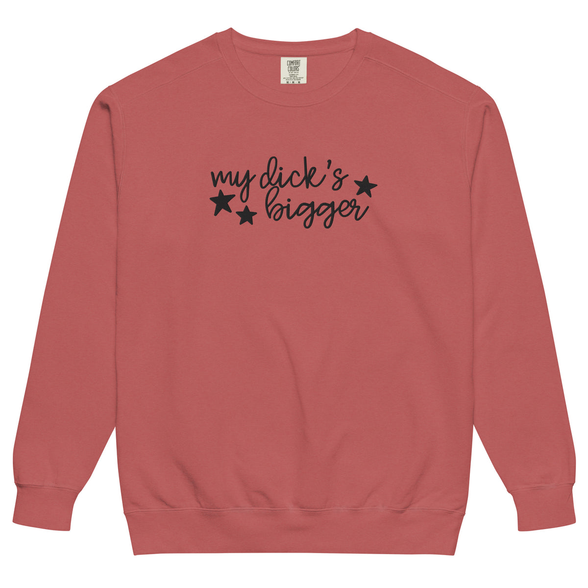 My Dick's Bigger Sweatshirt | Funny Feminist Garment-Dyed Crewneck - Spinsterly Co