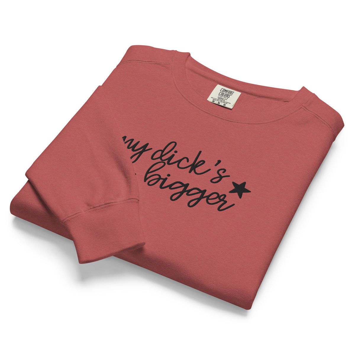 My Dick's Bigger Sweatshirt | Funny Feminist Garment-Dyed Crewneck - Spinsterly Co