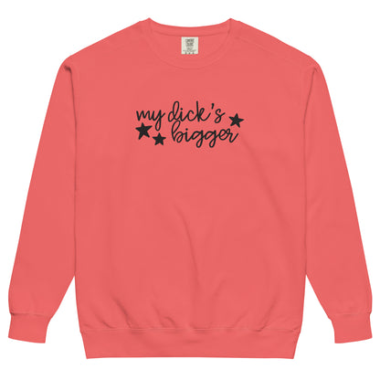 My Dick's Bigger Sweatshirt | Funny Feminist Garment-Dyed Crewneck - Spinsterly Co