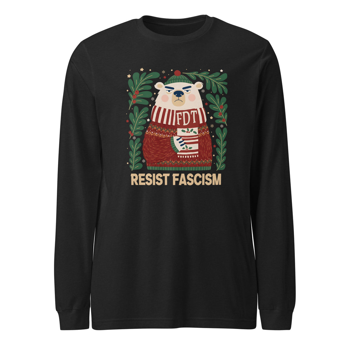 A black long-sleeve crewneck t-shirt featuring a festive graphic of a polar bear wearing a red and white striped sweater with 'FDY' on it, surrounded by green holly leaves, with the text 'RESIST FASCISM' printed below in beige.