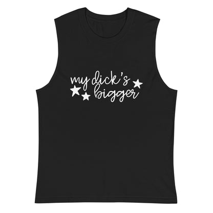My Dick's Bigger Muscle Tank | Feminist Sleeveless Shirt - Spinsterly Co
