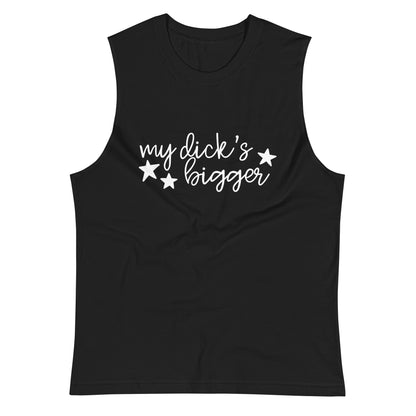 My Dick's Bigger Muscle Tank | Feminist Sleeveless Shirt - Spinsterly Co