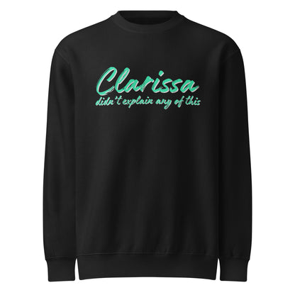 Clarissa Didn't Explain Any of This Crew Neck Sweatshirt | 90s Nostalgia Graphic Crewneck - Spinsterly Co