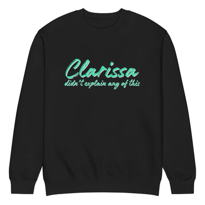 Clarissa Didn't Explain Any of This Crew Neck Sweatshirt | 90s Nostalgia Graphic Crewneck - Spinsterly Co