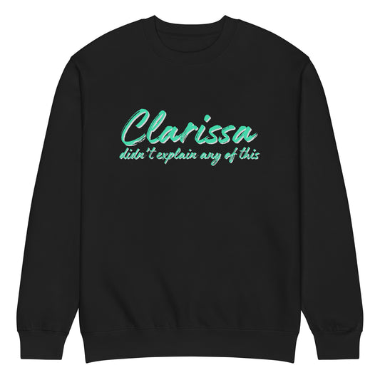 Clarissa Didn't Explain Any of This Crew Neck Sweatshirt | 90s Nostalgia Graphic Crewneck - Spinsterly Co