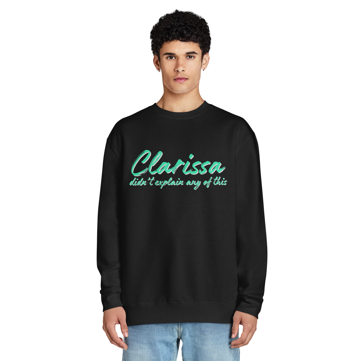 Clarissa Didn't Explain Any of This Crew Neck Sweatshirt | 90s Nostalgia Graphic Crewneck - Spinsterly Co