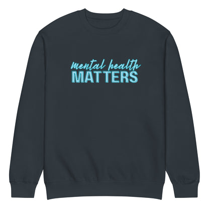 Mental Health Matters Crewneck Sweatshirt | Mental Health Awareness Pullover - Spinsterly Co