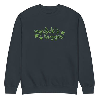 My Dick's Bigger Crewneck Sweatshirt | Funny Feminist Statement Graphic Sweatshirt - Spinsterly Co