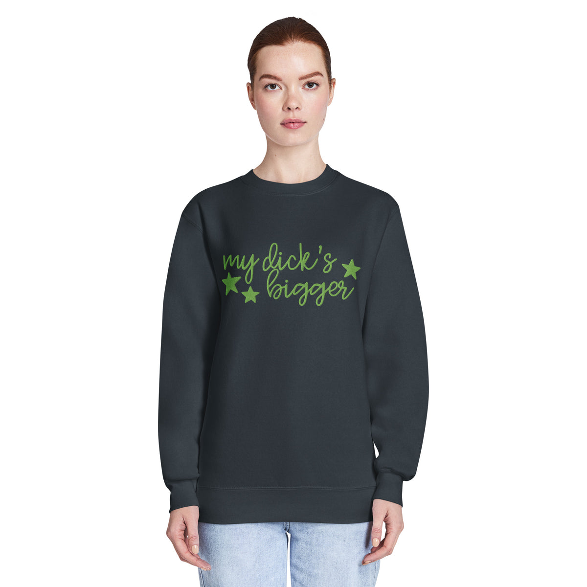My Dick's Bigger Crewneck Sweatshirt | Funny Feminist Statement Graphic Sweatshirt - Spinsterly Co