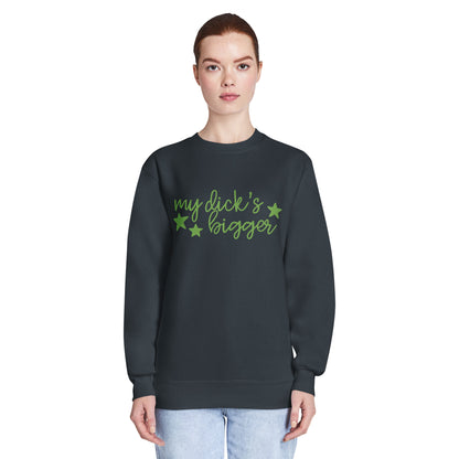 My Dick's Bigger Crewneck Sweatshirt | Funny Feminist Statement Graphic Sweatshirt - Spinsterly Co