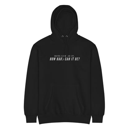 Boys Can Do It. How Hard Can It Be? Hoodie | Feminist Graphic Sweatshirt - Spinsterly Co