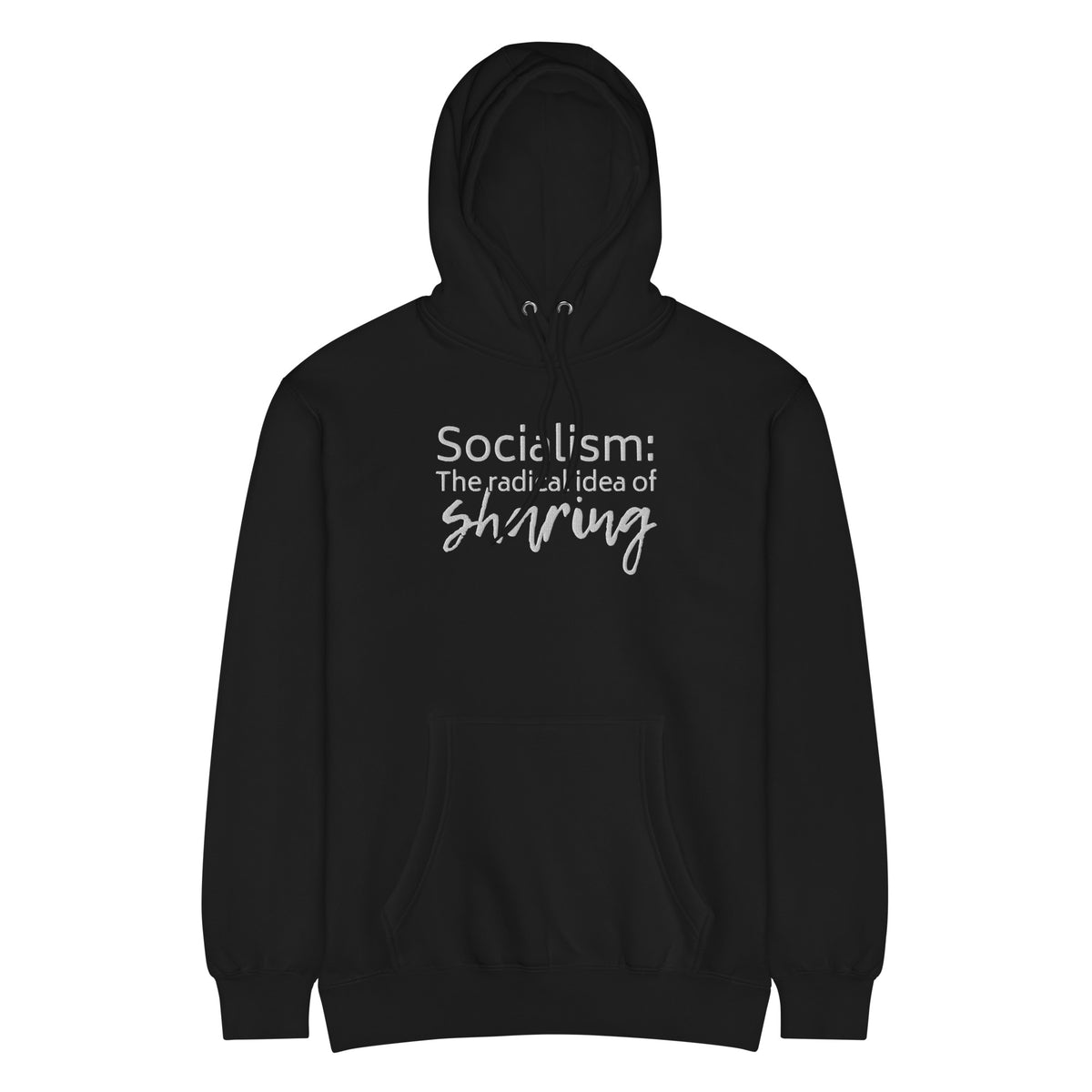 Socialism: The Radical Idea of Sharing Hoodie | Funny Political Unisex Sweatshirt - Spinsterly Co
