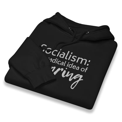 Socialism: The Radical Idea of Sharing Hoodie | Funny Political Unisex Sweatshirt - Spinsterly Co