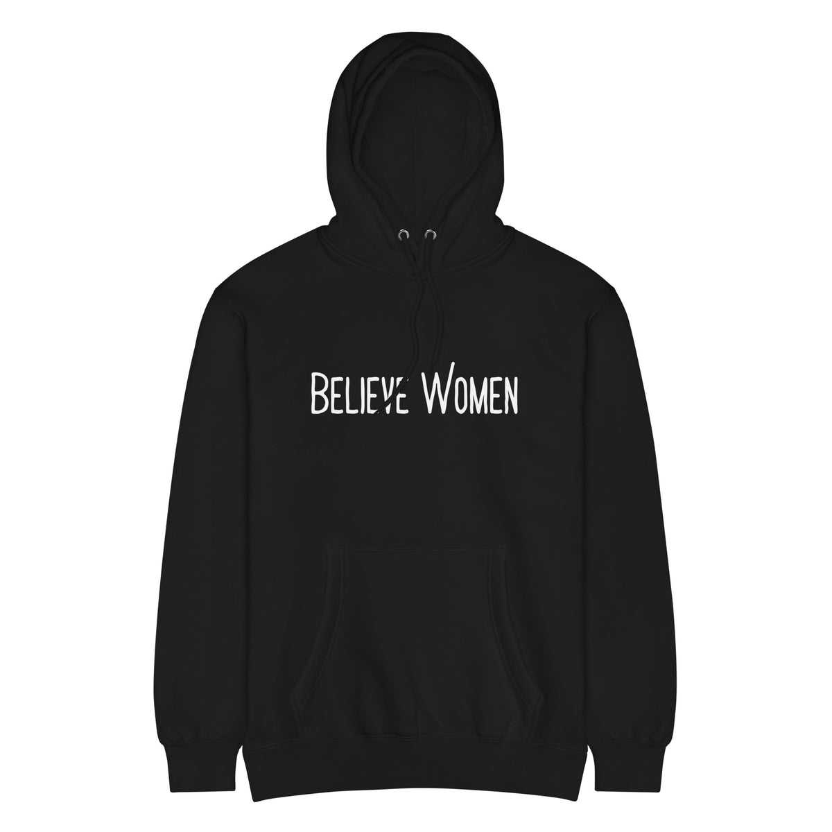 Believe Women Hoodie | Feminist Statement Unisex Mid-Weight Sweatshirt - Spinsterly Co