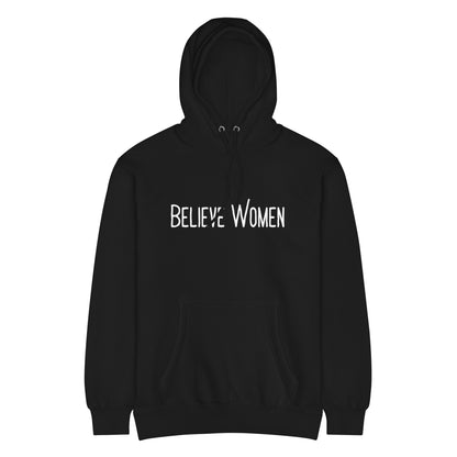 Believe Women Hoodie | Feminist Statement Unisex Mid-Weight Sweatshirt - Spinsterly Co